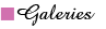 Galeries